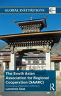 The South Asian Association for Regional Cooperation (SAARC): An emerging collaboration architecture (Global Institutions) - Retail Maharaj