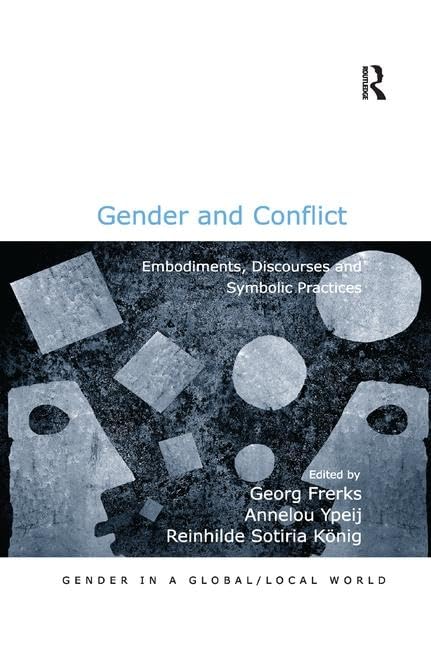 Gender and Conflict: Embodiments, Discourses and Symbolic Practices (Gender in a Global/Local World) - Retail Maharaj