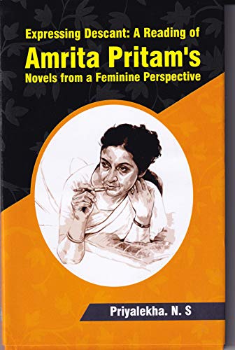 Expressing Descant: A reading of Amrita Pritam's Novels from a Feminine Perspective [Hardcover] Priyalekha N.S. - Retail Maharaj