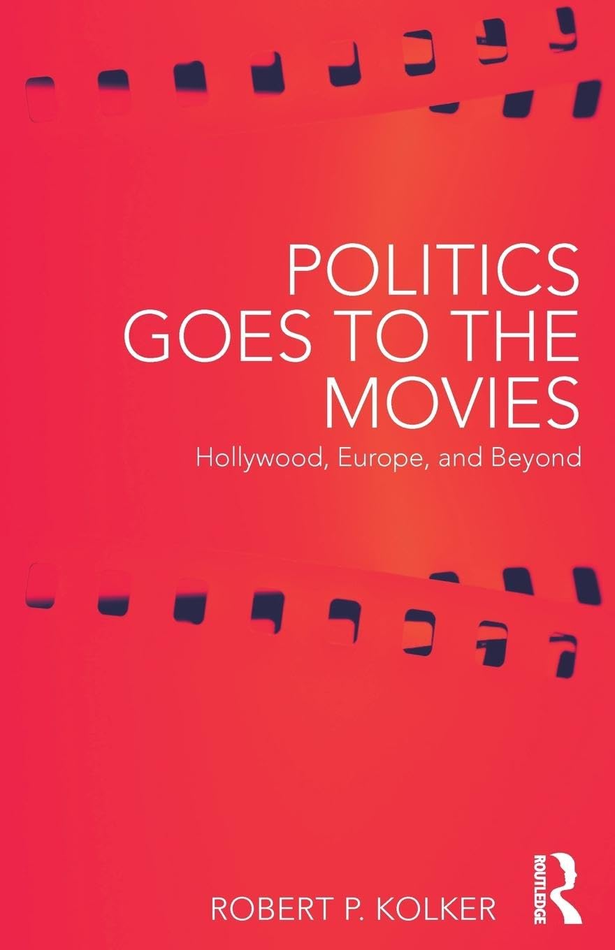 Politics Goes to the Movies: Hollywood, Europe, and Beyond - Retail Maharaj