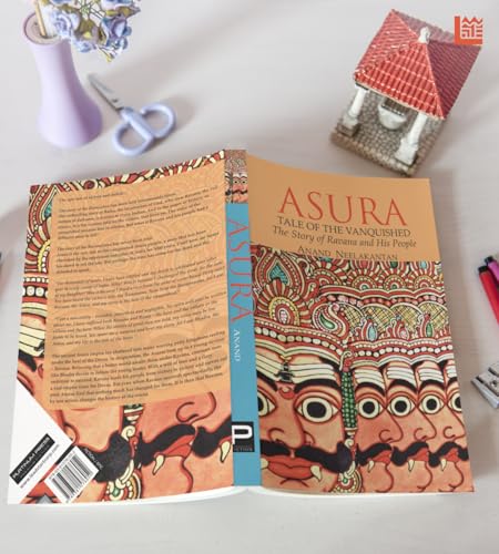 ASURA: Tale of the Vanquished | Part of 100 Books by Indian Authors to read in a Lifetime| Mythological Fiction Bestseller Novel by Anand Neelakantan | Historical Fiction about Ravana | Indian Author Book Based on Ramayana | Author of Ajaya book series - Retail Maharaj