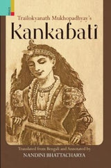 TRAILOKYANATH MUKHOPADHYAY'S KANKABATI [HB]