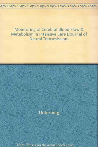 Monitoring of Cerebral Blood Flow and Metabolism in Intensive Care: Proceedings of an International Symposium, Berlin, October 1992 (ACTA NEUROCHIRURGICA SUPPLEMENTUM)