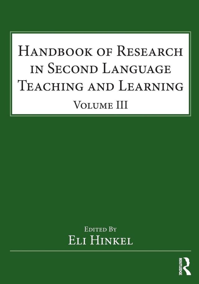 Handbook of Research in Second Language Teaching and Learning: Volume III (ESL & Applied Linguistics Professional Series) - Retail Maharaj