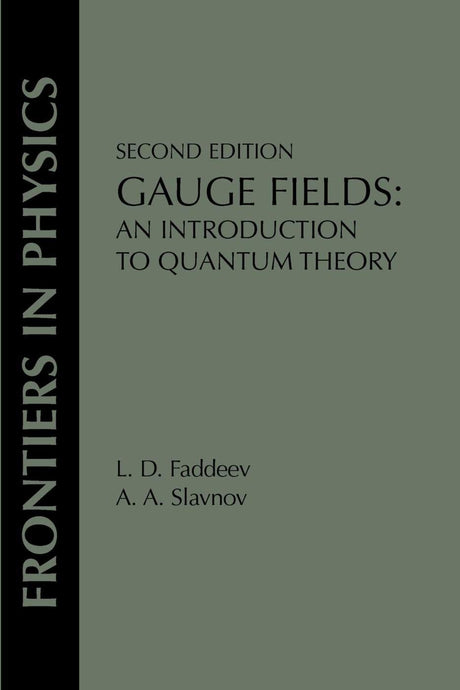Gauge Fields: An Introduction To Quantum Theory, Second Edition (Frontiers in Physics) - Retail Maharaj