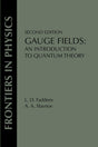 Gauge Fields: An Introduction To Quantum Theory, Second Edition (Frontiers in Physics) - Retail Maharaj