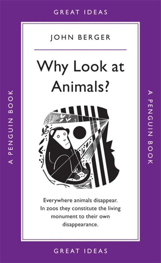 Why Look at Animals? (Penguin Great Ideas) John Berger