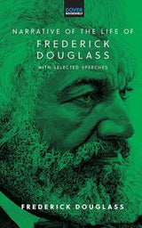Narrative Of The Life Of Frederick Douglass: With Selected S