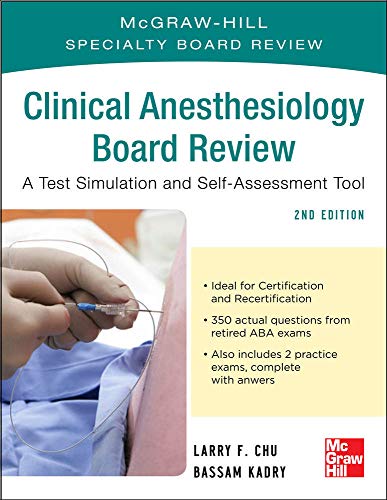 McGraw-Hill Specialty Board Review Clinical Anesthesiology, Second Edition: A Test Simulation and Self-assessment Tool