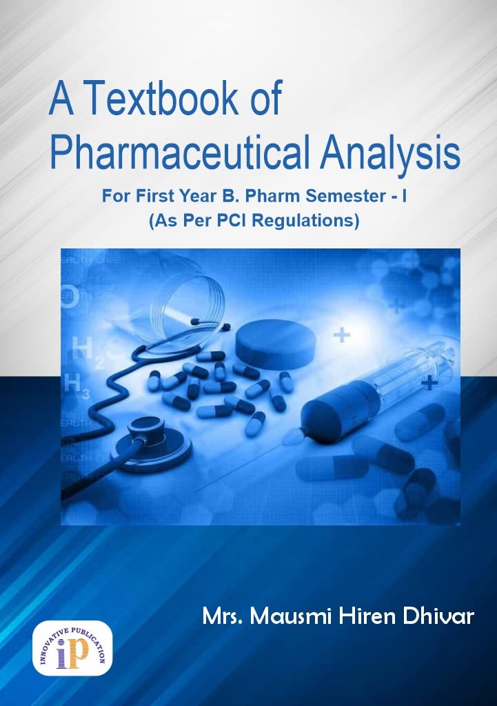 A Textbook of Pharmaceutical Analysis- For First Year B. Pharm Semester - I