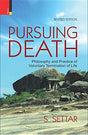 Pursuing Death: Philosophy and Practice of Voluntary Termination of Life (Revised Edition) - Retail Maharaj