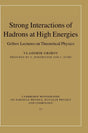 Strong Interactions of Hadrons at High Energies: Gribov Lectures on Theoretical Physics: 27 (Cambridge Monographs on Particle Physics, Nuclear Physics and Cosmology) - Retail Maharaj