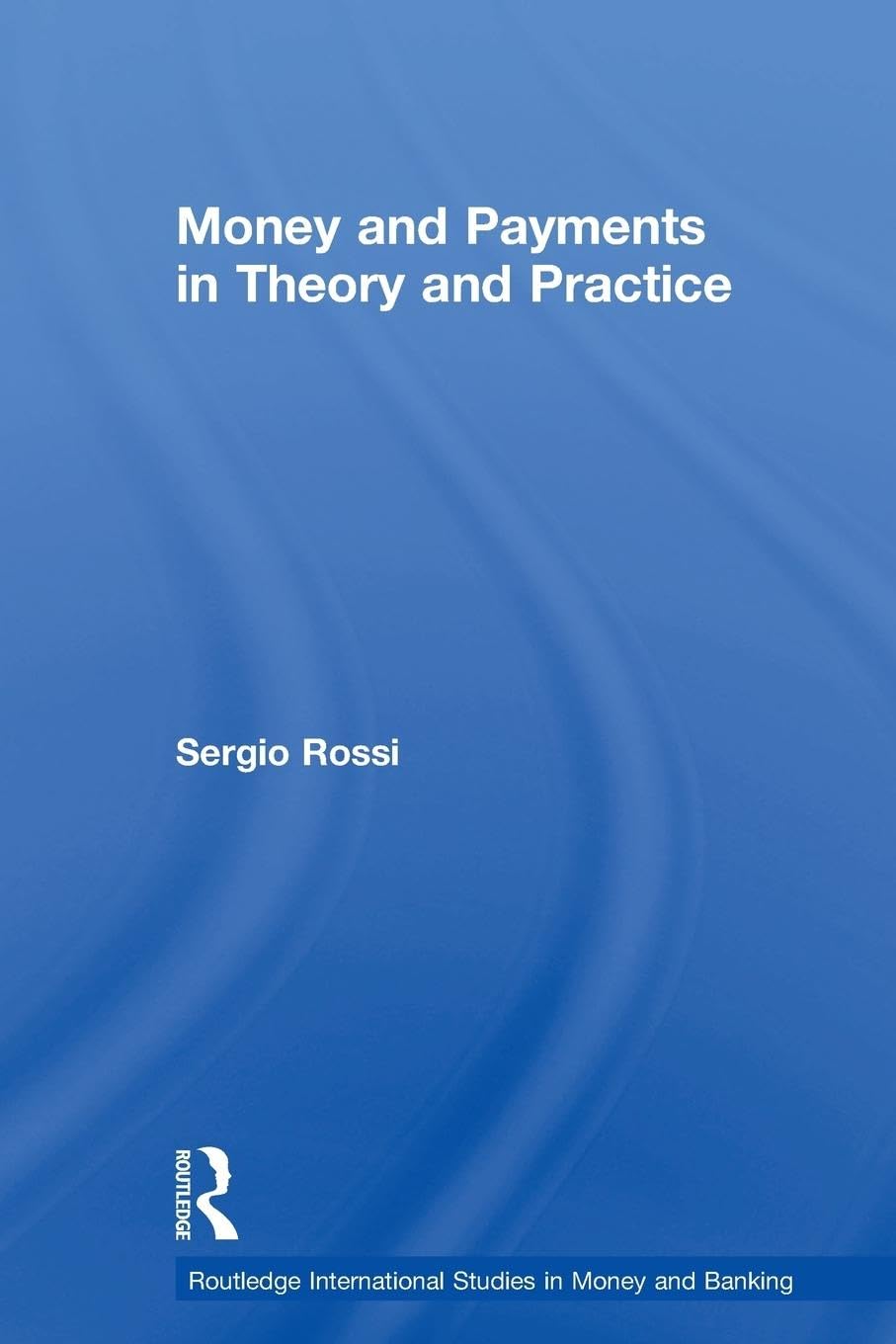 Money and Payments in Theory and Practice: The Translocal Relations of Environmental Governance (Routledge International Studies in Money and Banking) - Retail Maharaj