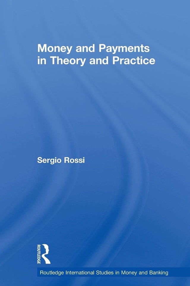 Money and Payments in Theory and Practice: The Translocal Relations of Environmental Governance (Routledge International Studies in Money and Banking) - Retail Maharaj