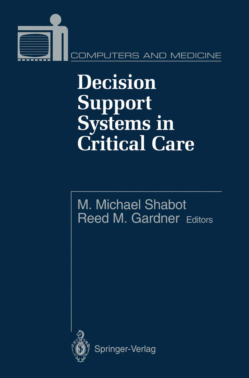 Decision Support Systems in Critical Care (Computers and Medicine)