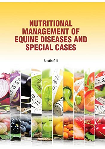 NUTRITIONAL MANAGEMENT OF EQUINE DISEASES AND SPECIAL CASES (HB 2022)