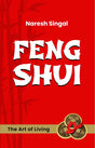 Feng Shui : The Art of Living [English] by Naresh Singal - Retail Maharaj