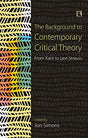 THE BACKGROUND TO CONTEMPORARY CRITICAL THEORY: From Kant to Levi Strauss - Retail Maharaj