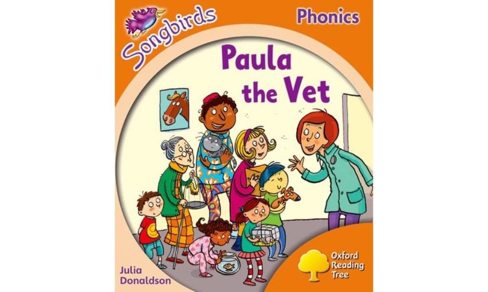 Oxford Reading Tree Songbirds Phonics: Level 6: Paula the Vet