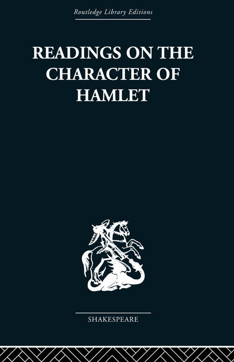 Readings on the Character of Hamlet: compiled from over three hundred sources. - Retail Maharaj
