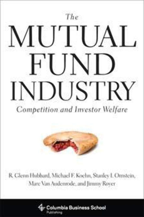 The Mutual Fund Industry: Competition and Investor Welfare (Columbia Business School Publishing) - Retail Maharaj