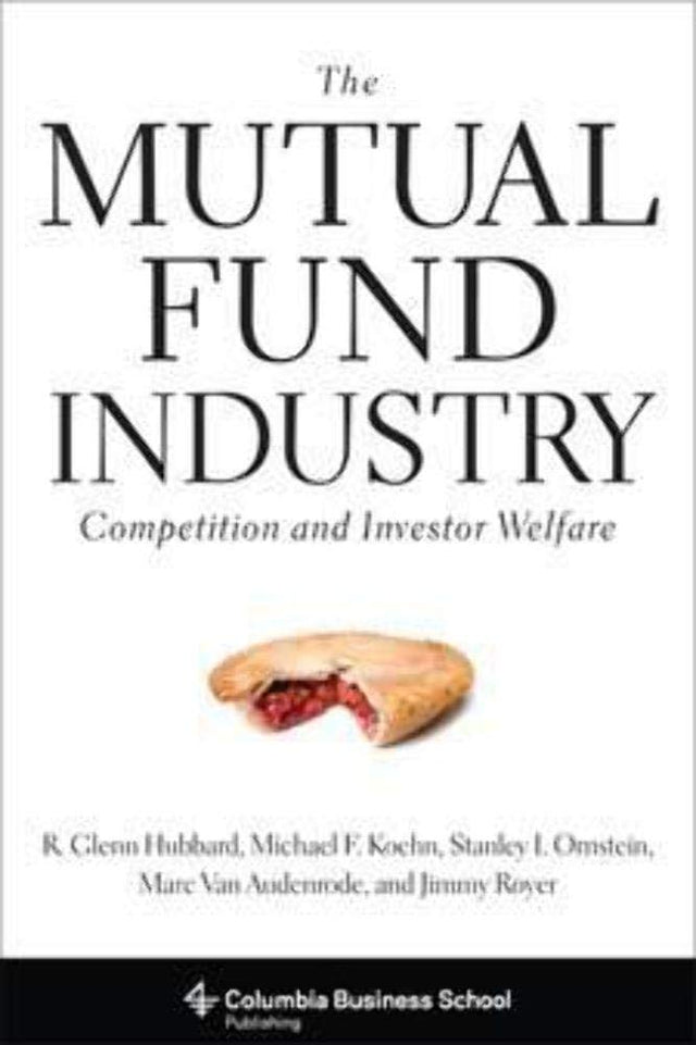 The Mutual Fund Industry: Competition and Investor Welfare (Columbia Business School Publishing) - Retail Maharaj