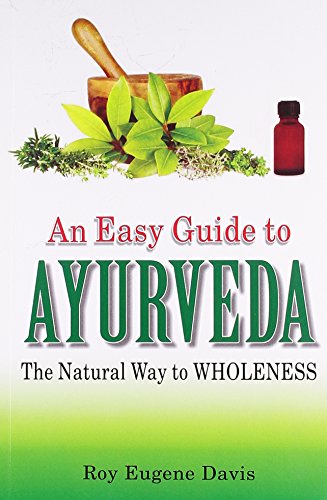 An Easy Guide to Ayurveda: The Natural Way to Wholeness: 1 - Retail Maharaj