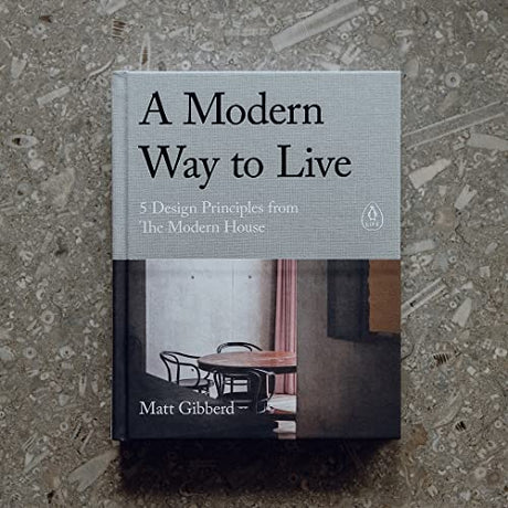 A Modern Way to Live: 5 Design Principles from The Modern House - Retail Maharaj