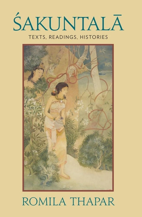Sakuntala: Texts, Readings, Histories - Retail Maharaj
