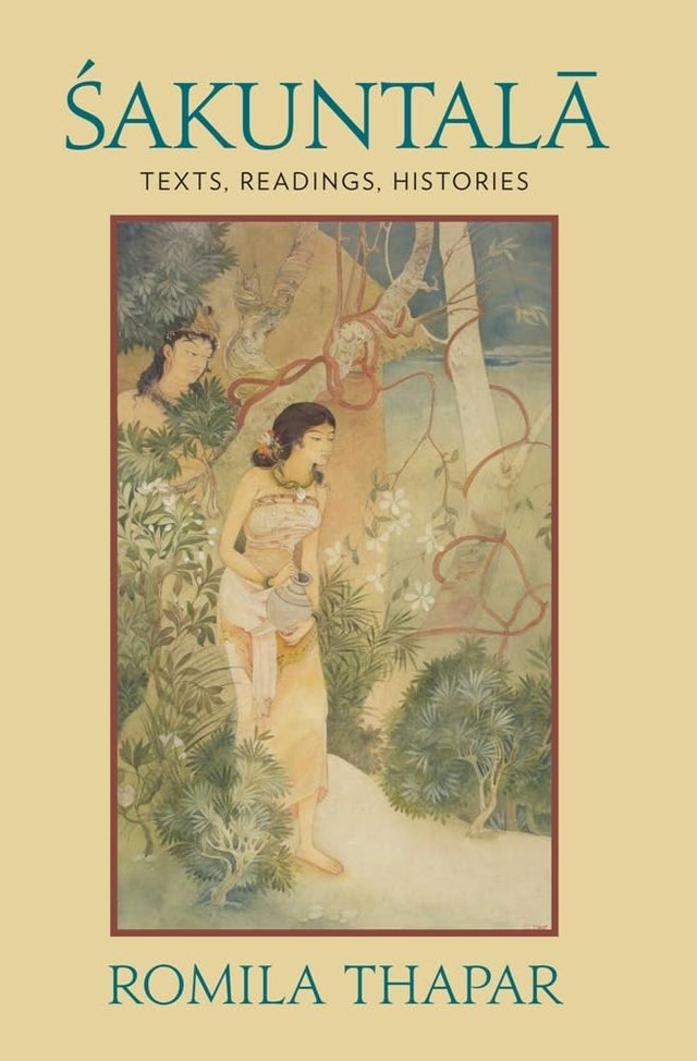 Sakuntala: Texts, Readings, Histories - Retail Maharaj