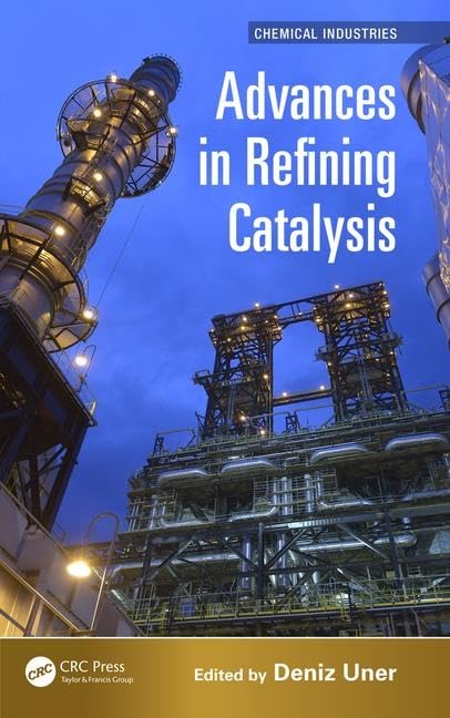 Advances in Refining Catalysis (Chemical Industries) [Hardcover] Uner, Deniz - Retail Maharaj