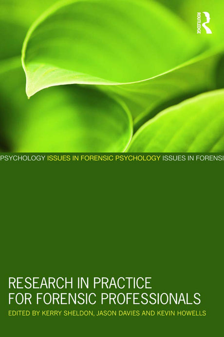 Research in Practice for Forensic Professionals (Issues in Forensic Psychology) - Retail Maharaj