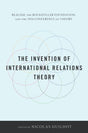 The Invention of International Relations Theory: Realism, the Rockefeller Foundation, and the 1954 Conference on Theory - Retail Maharaj