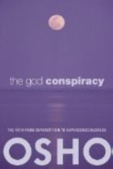 The God Conspiracy: The Path from Superstition to Super Consciousness -- with Audio/Video