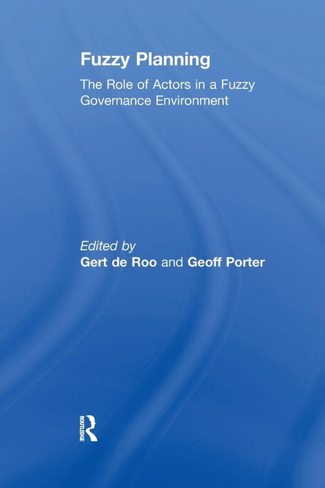 Fuzzy Planning: The Role of Actors in a Fuzzy Governance Environment - Retail Maharaj