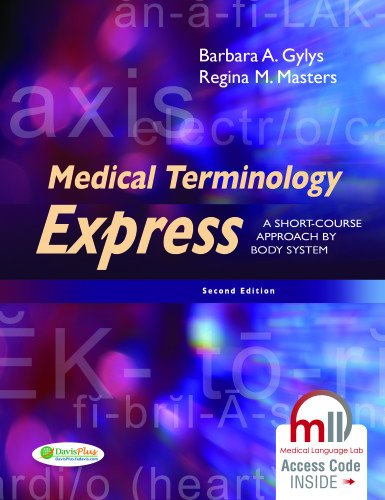 (OLD)MEDICAL TERMINOLOGY EXPRERSS:A SHORT COURSE APPROACH BY BODY SYSTEM