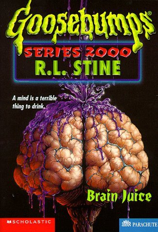 Brain Juice (Goosebumps Series 2000 - 12) [Paperback] R.L. Stine