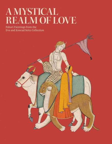 A Mystical Realm of Love: Pahari Paintings from the Eva and Konrad Seitz Collection - Retail Maharaj