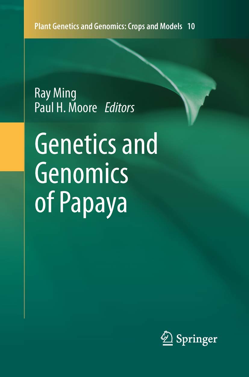 Genetics and Genomics of Papaya: 10 (Plant Genetics and Genomics: Crops and Models)