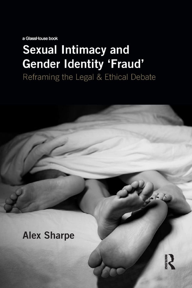 Sexual Intimacy and Gender Identity 'fraud': Reframing the Legal and Ethical Debate - Retail Maharaj