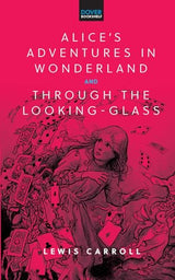Alice'S Adventures In Wonderland & Through The Looking-Glass