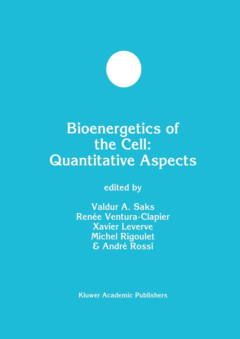 Bioenergetics of the Cell: Quantitative Aspects: 25 (Developments in Molecular and Cellular Biochemistry)