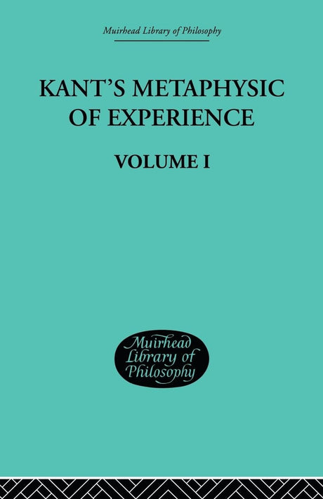 Kant's Metaphysic of Experience: Volume I: 1 - Retail Maharaj