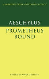 Aeschylus: Prometheus Bound (Cambridge Greek and Latin Classics)