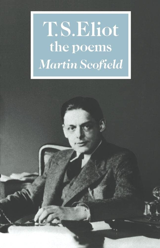 T. S. Eliot: The Poems (British and Irish Authors) - Retail Maharaj