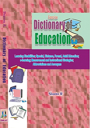 Concise Dictionary of Education; Learning Disabilities; Special, Distance, formal, adult Education; e-learning; Measurement and Instructional Strategies; Abbreviation and Acronyms