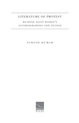 Literature of Protest: Reading Dalit Women's Autobiographies and Fiction
