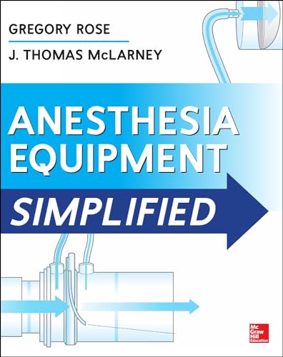 Anesthesia Equipment Simplified (ANESTHESIA/PAIN MEDICINE)