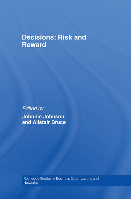 Decisions: Risk and Reward (Routledge Studies in Business Organizations and Networks) - Retail Maharaj