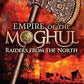 EMPIRE OF THE MOGHUL: RAIDERS FROM THE NORTH